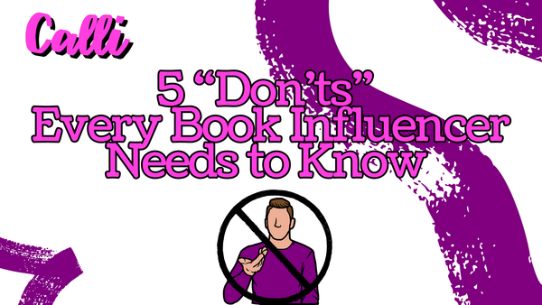 The Biggest "Don'ts" In Working with Authors on Calli